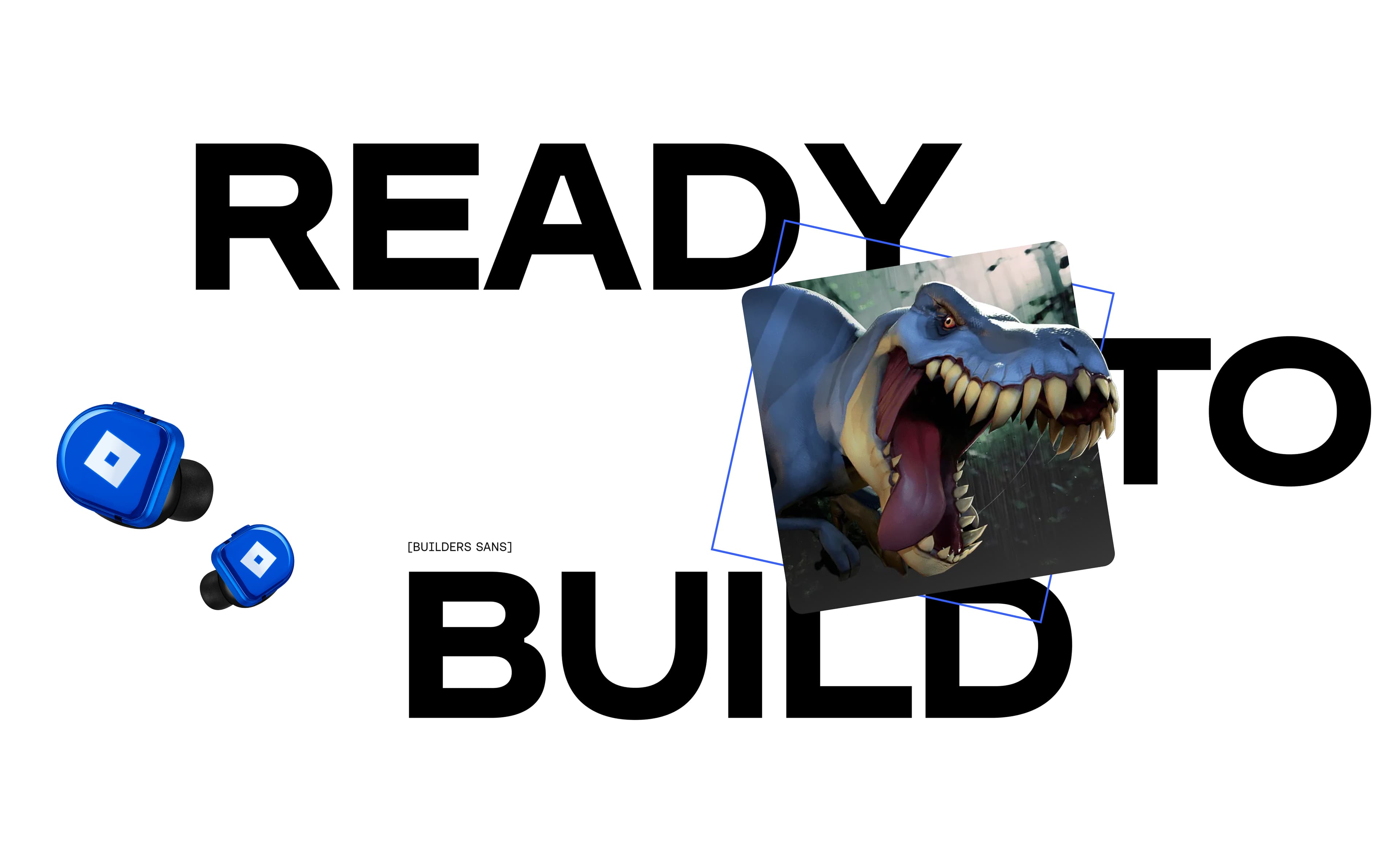 Ready to build